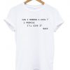 Can I Borrow A Kiss T-Shirt