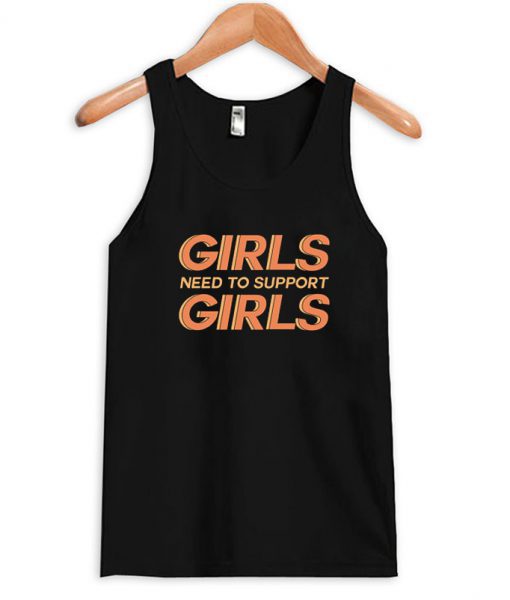 Girls Need to Support Girls Tanktop