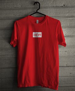 Hey Red T-Shirt