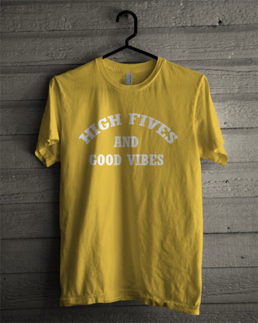 High Fives Good Vibes T-Shirt