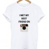 I Met My Best Friend On Instagram T-Shirt