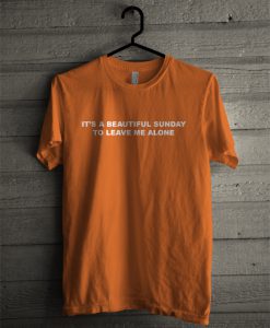 It's a Beautiful Sunday T-Shirt