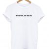 Til Death We Do Art T-Shirt