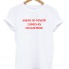 Abuse of Power Comes As No Surprise T-Shirt