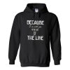 Because I'm With You Till The End of The Line Hoodie