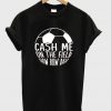 Cash Me On The Field How Bow Dah T-Shirt