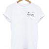 Don't Let Idiots Ruin Your Day T-Shirt