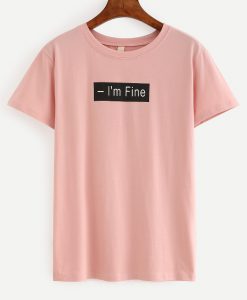 I’m Fine T-Shirt