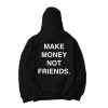 Make Money Not Friends Hoodie