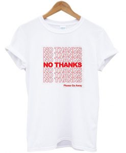 No Thanks T-Shirt