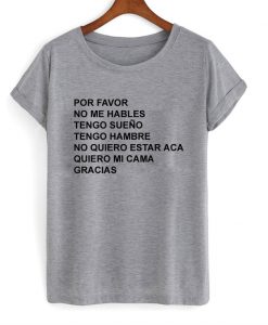 Por Favor No Me Hables T-Shirt