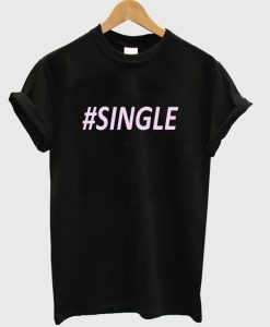 Single T-Shirt