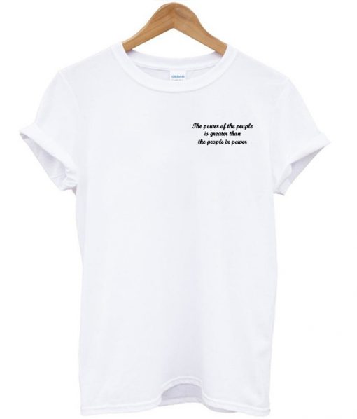 The Power of The People T-Shirt
