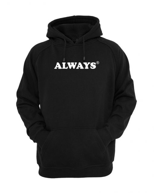 Always Hoodie