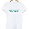 Bring Back That Loving Feeling T-Shirt