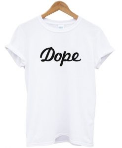 Dope T-Shirt