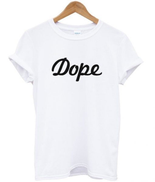 Dope T-Shirt