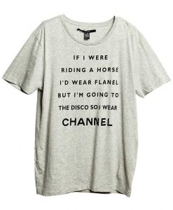 If I Were Riding a Horse Channel T-Shirt
