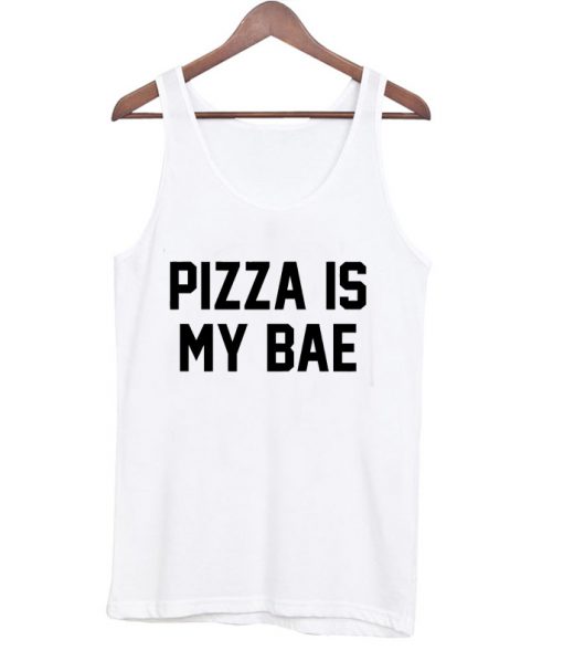 Pizza is My Bae Tanktop