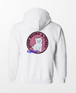 Stop Being Pussy Back Hoodie