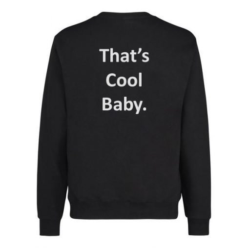 That's Cool Baby Sweatshirt