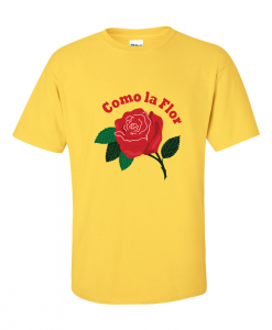 Como La Flor T-Shirt