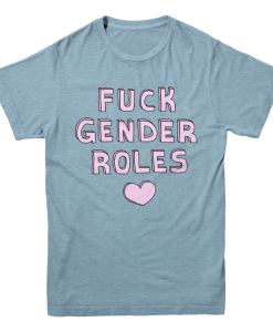 Fuck Gender Roles T-Shirt