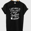 I Just Want to Bake Stuff Christmas T-Shirt