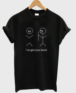 I've Got Your back T-Shirt