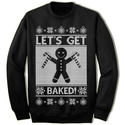 Let's Get Baked Christmas Sweatshirt