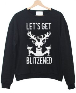 Let's Get Blitzened Christmas Sweatshirt