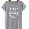 Merry and Bright Christmas T-Shirt