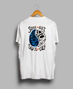 Some Get Stoned Some Get Strange T-Shirt