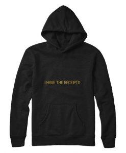I Have The Receipts Hoodie