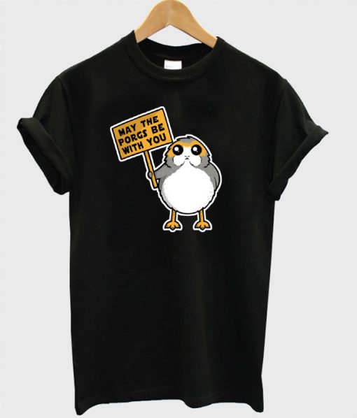 May The Porgs Be With You T-Shirt