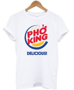 Pho King Delicious T Shirt
