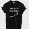 Take Me To Neverland T-Shirt