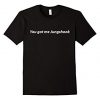 You Got Me Jungshook T-Shirt