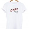 Care About Me Please T-Shirt