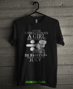 Never Underestimate Ed Sheeran T-Shirt