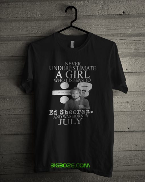 Never Underestimate Ed Sheeran T-Shirt
