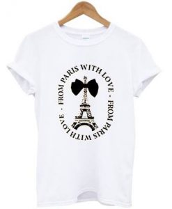 From Paris With Love T-Shirt