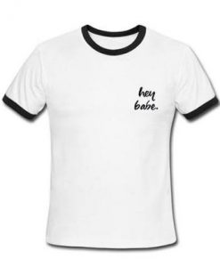 Hey Babe Ringer T-Shirt