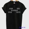 Are We Having Fun Yet T-Shirt