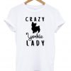 Crazy Yorkie Lady T-Shirt