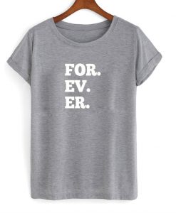 Forever T-Shirt