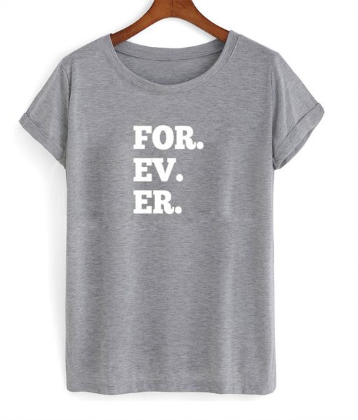 Forever T-Shirt