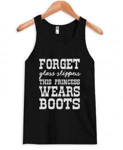 Forget Glass Slippers This Princess Wears Boots Tanktop