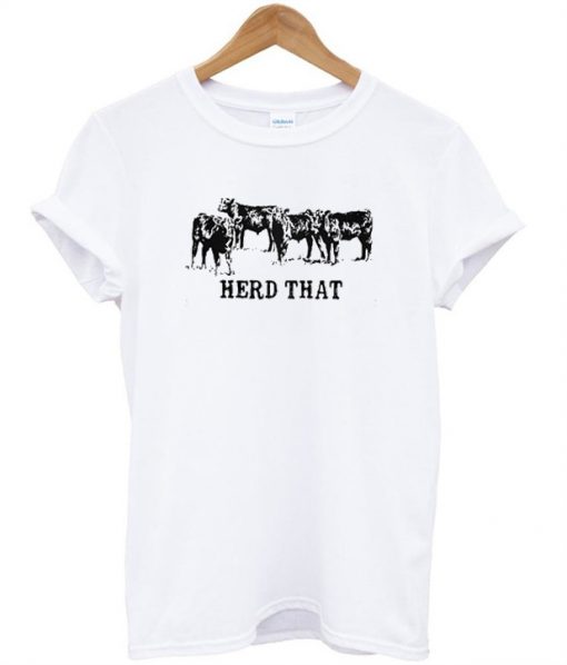 Herd That T-Shirt