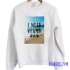 I Need Vitamin Sea Sweatshirt